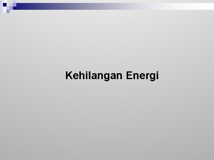 Kehilangan Energi 