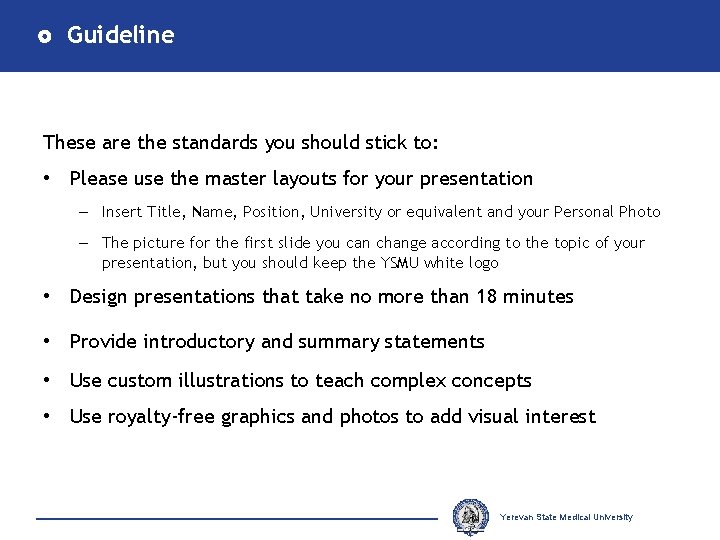 Guideline These are the standards you should stick to: • Please use the master