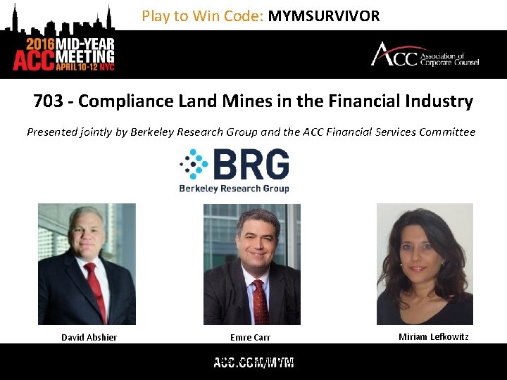 Play to Win Code: MYMSURVIVOR 703 - Compliance Land Mines in the Financial Industry