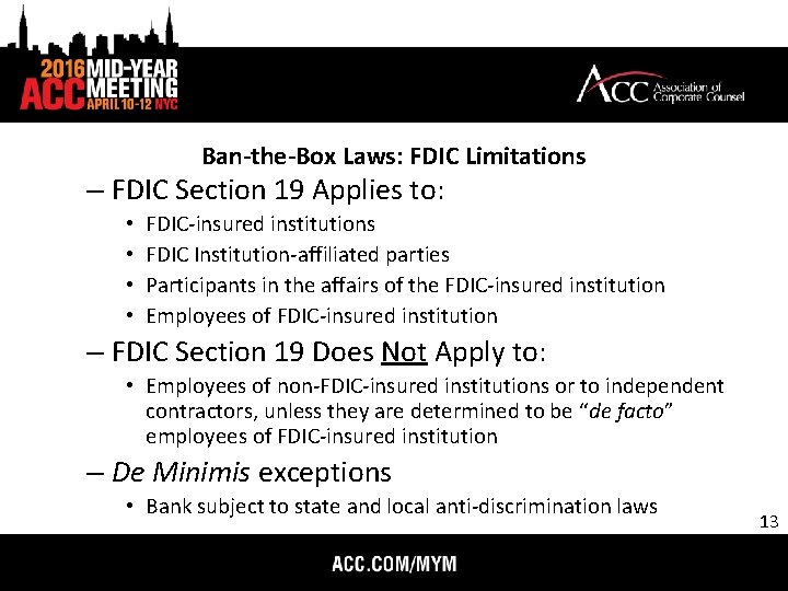 Ban-the-Box Laws: FDIC Limitations – FDIC Section 19 Applies to: • • FDIC-insured institutions