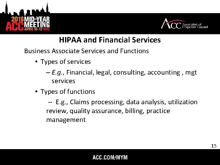 HIPAA and Financial Services Business Associate Services and Functions • Types of services –