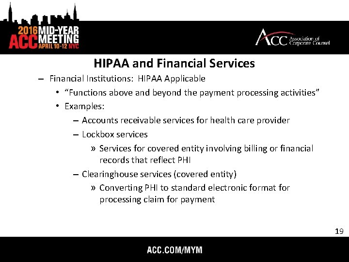 HIPAA and Financial Services – Financial Institutions: HIPAA Applicable • “Functions above and beyond