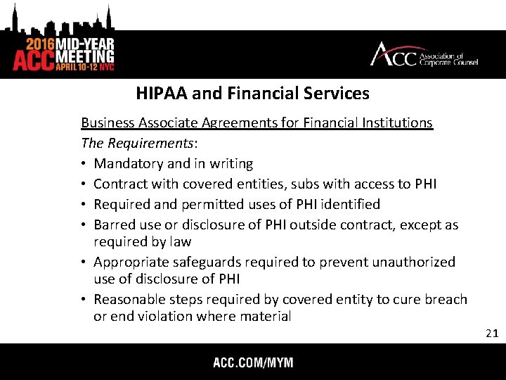 HIPAA and Financial Services Business Associate Agreements for Financial Institutions The Requirements: • Mandatory