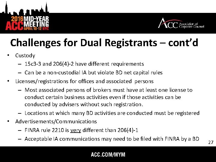 Challenges for Dual Registrants – cont’d • Custody – 15 c 3 -3 and