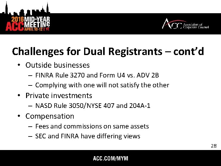 Challenges for Dual Registrants – cont’d • Outside businesses – FINRA Rule 3270 and