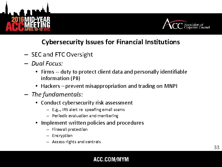 Cybersecurity Issues for Financial Institutions – SEC and FTC Oversight – Dual Focus: •