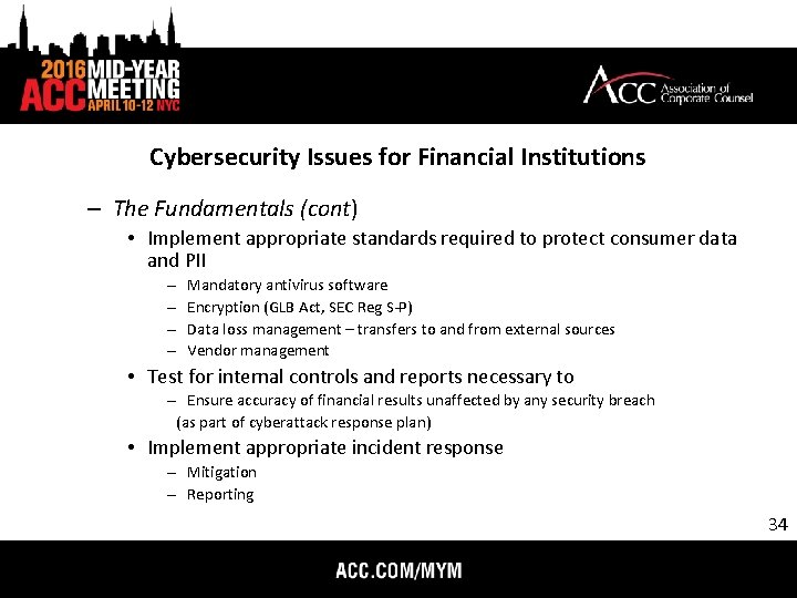 Cybersecurity Issues for Financial Institutions – The Fundamentals (cont) • Implement appropriate standards required