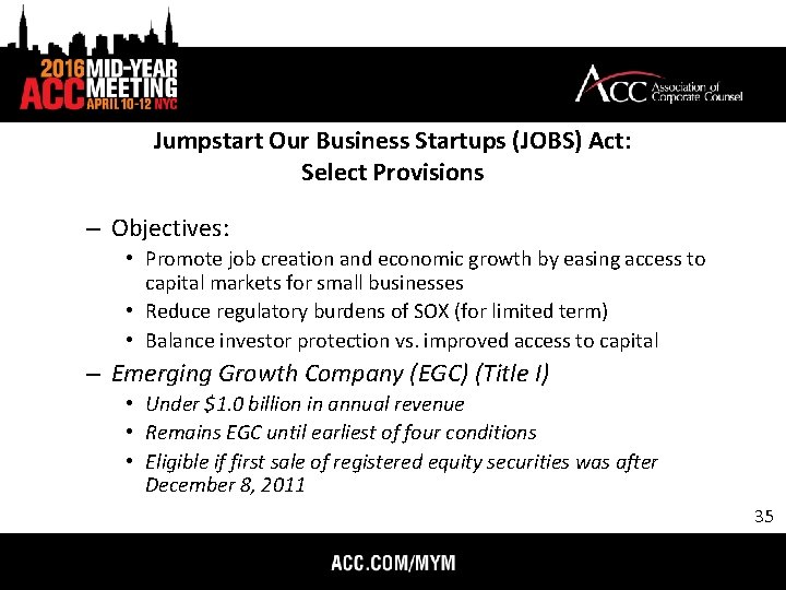 Jumpstart Our Business Startups (JOBS) Act: Select Provisions – Objectives: • Promote job creation