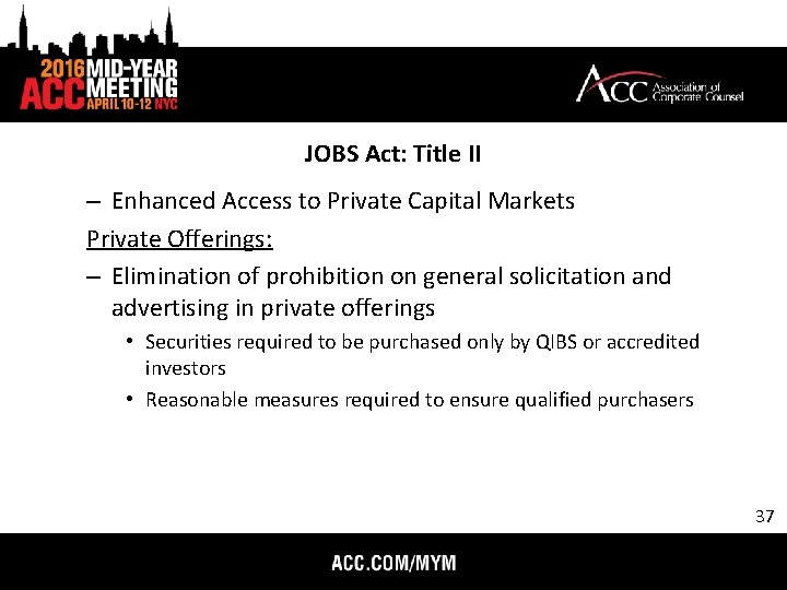 JOBS Act: Title II – Enhanced Access to Private Capital Markets Private Offerings: –