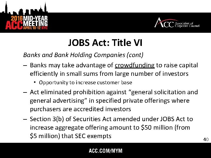 JOBS Act: Title VI Banks and Bank Holding Companies (cont) – Banks may take