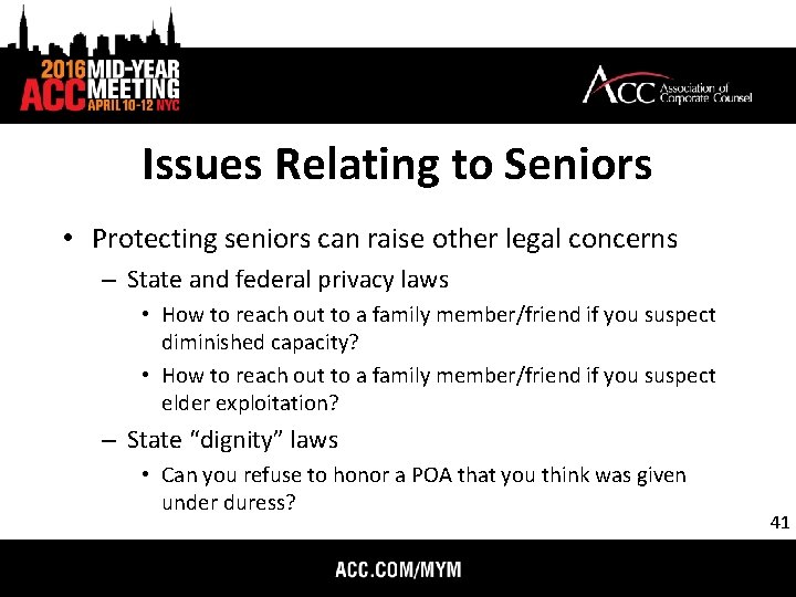 Issues Relating to Seniors • Protecting seniors can raise other legal concerns – State