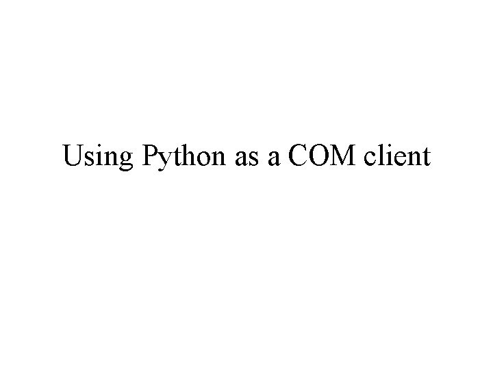 Using Python as a COM client 