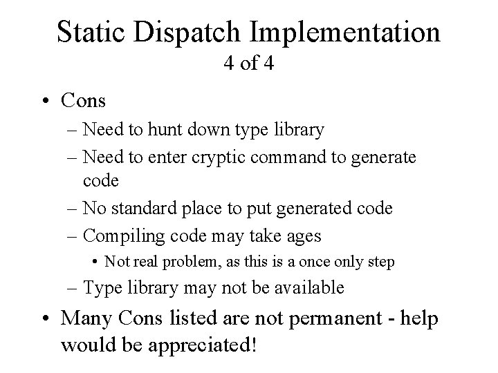 Static Dispatch Implementation 4 of 4 • Cons – Need to hunt down type