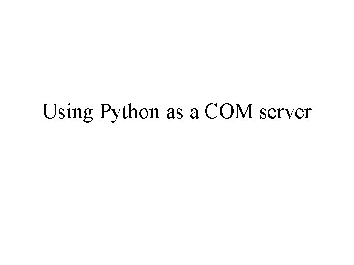 Using Python as a COM server 