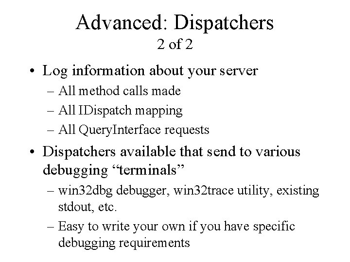 Advanced: Dispatchers 2 of 2 • Log information about your server – All method