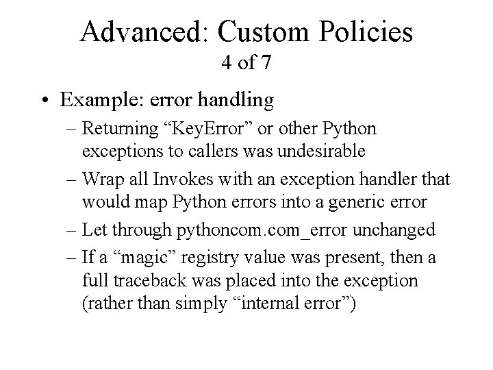 Advanced: Custom Policies 4 of 7 • Example: error handling – Returning “Key. Error”