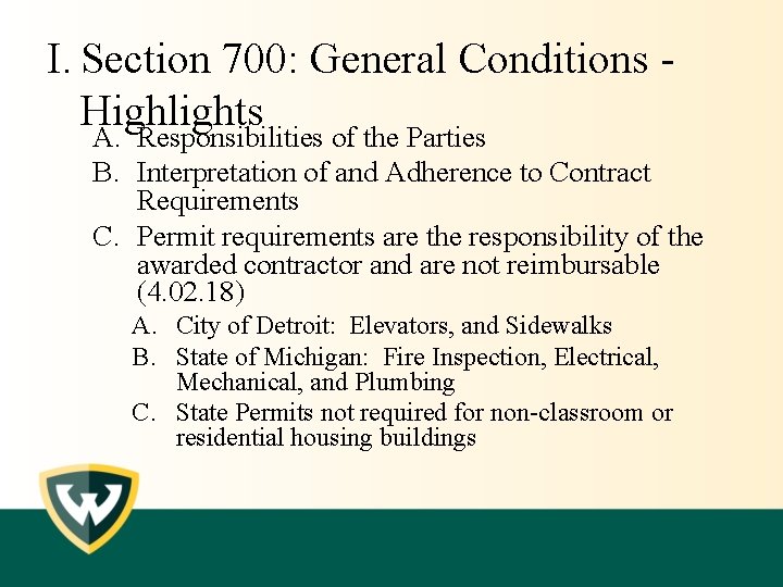 I. Section 700: General Conditions Highlights A. Responsibilities of the Parties B. Interpretation of