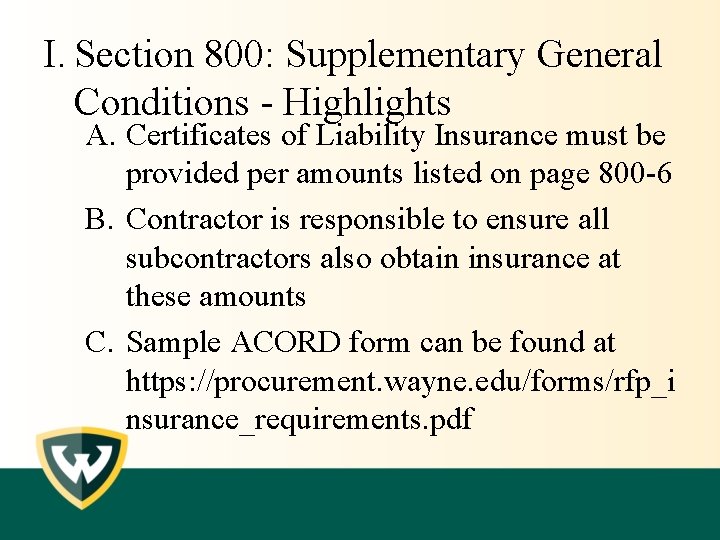 I. Section 800: Supplementary General Conditions - Highlights A. Certificates of Liability Insurance must