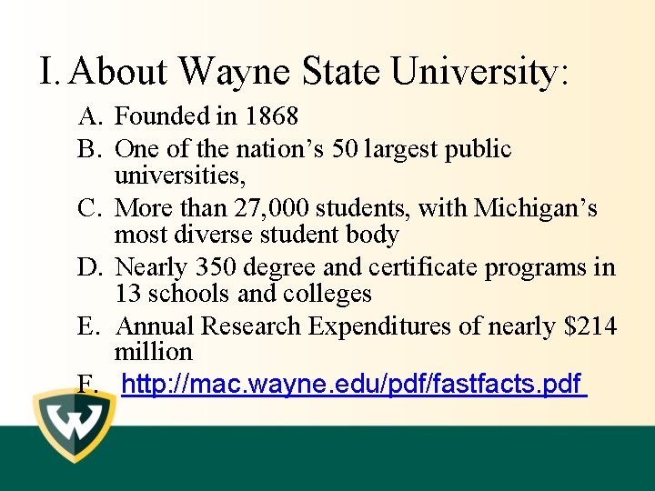 I. About Wayne State University: A. Founded in 1868 B. One of the nation’s