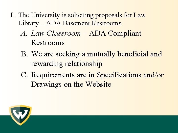 I. The University is soliciting proposals for Law Library – ADA Basement Restrooms A.