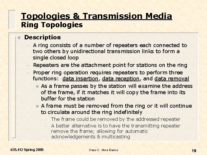 Topologies & Transmission Media Ring Topologies n Description – – – A ring consists