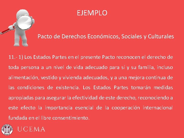 EJEMPLO Pacto de Derechos Económicos, Sociales y Culturales 11. - 1) Los Estados Partes