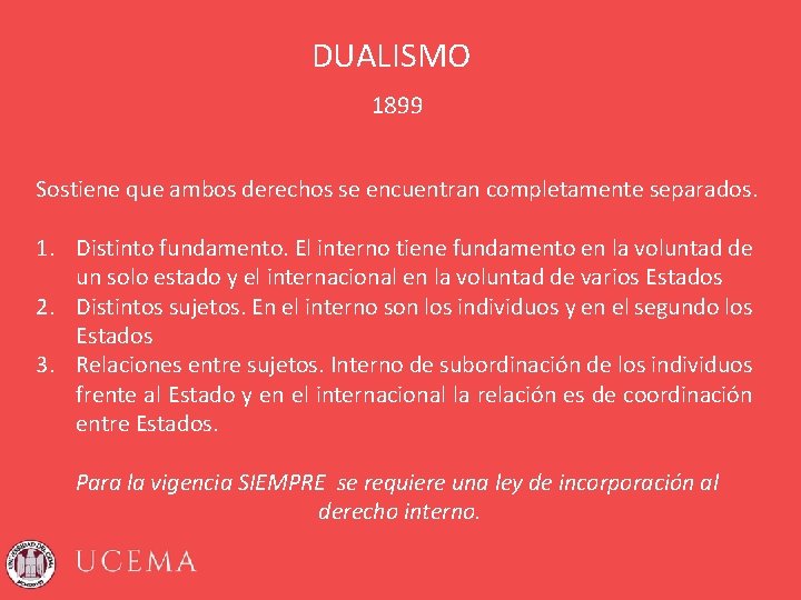 DUALISMO 1899 Sostiene que ambos derechos se encuentran completamente separados. 1. Distinto fundamento. El