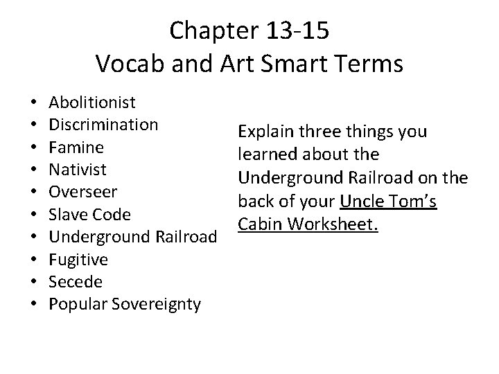 Chapter 13 -15 Vocab and Art Smart Terms • • • Abolitionist Discrimination Famine