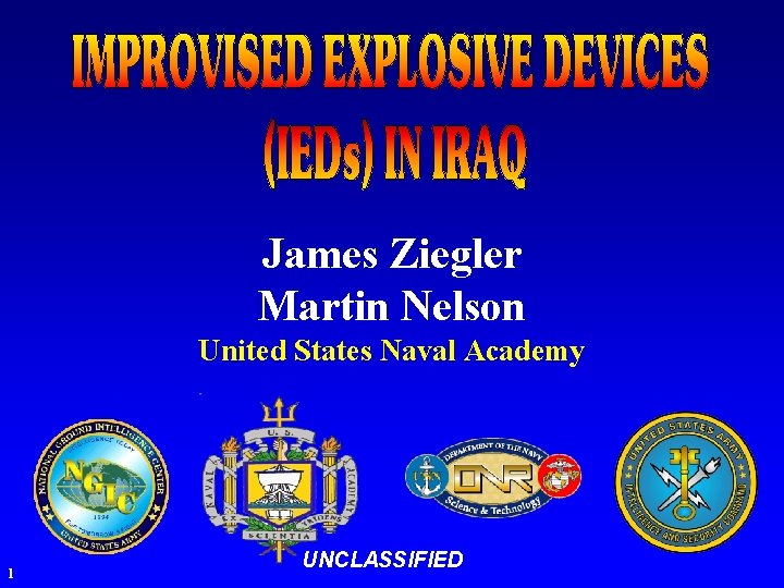 James Ziegler Martin Nelson United States Naval Academy 1 UNCLASSIFIED 