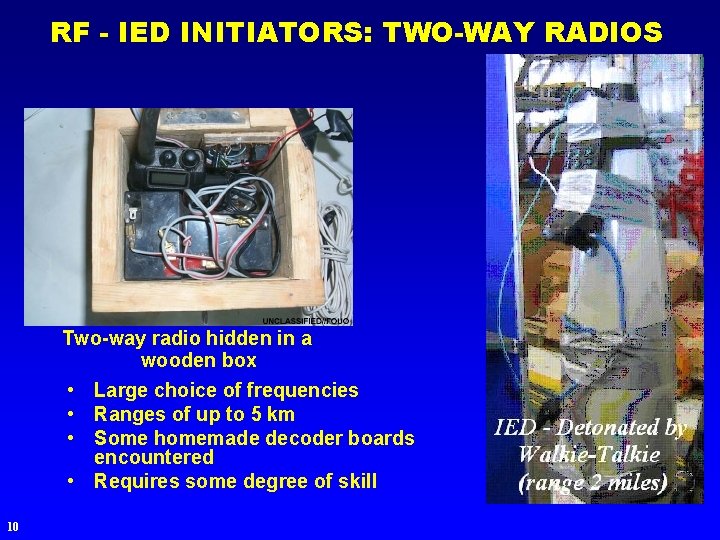 RF - IED INITIATORS: TWO-WAY RADIOS Two-way radio hidden in a wooden box •