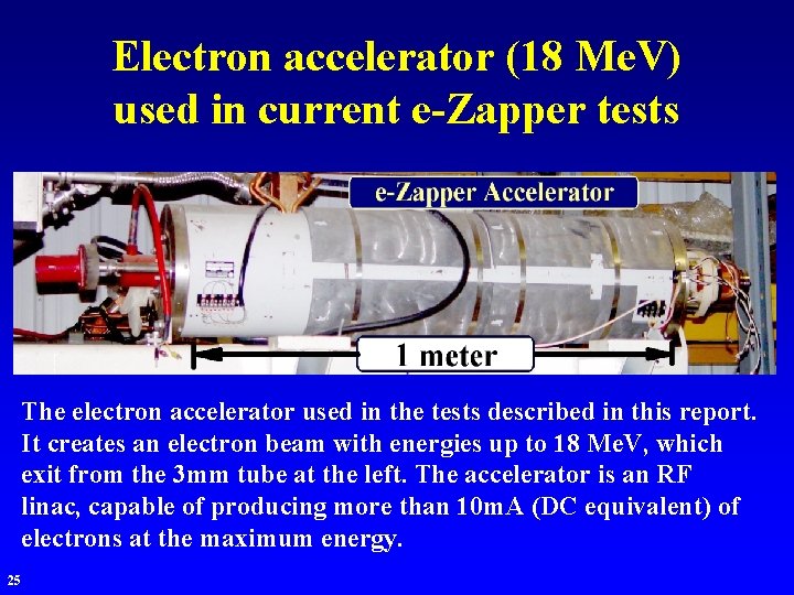 Electron accelerator (18 Me. V) used in current e-Zapper tests The electron accelerator used