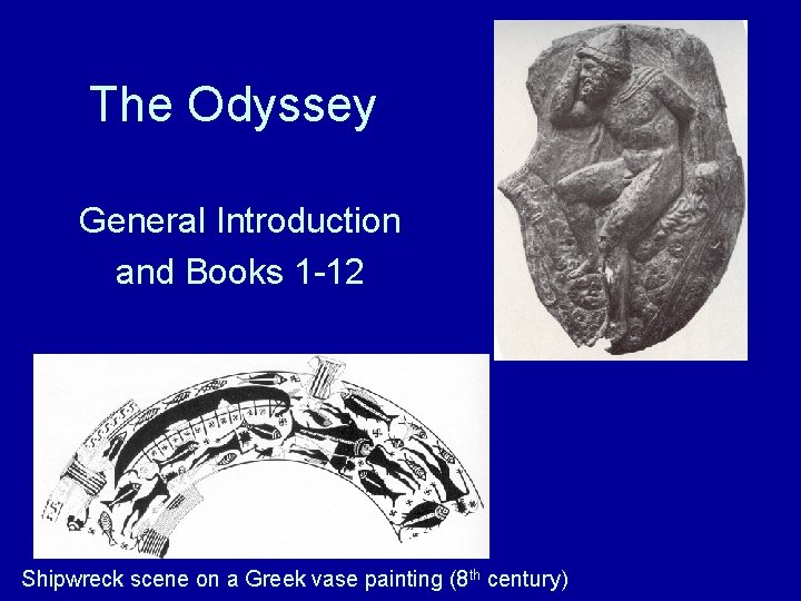 The Odyssey General Introduction and Books 1 -12 Shipwreck scene on a Greek vase