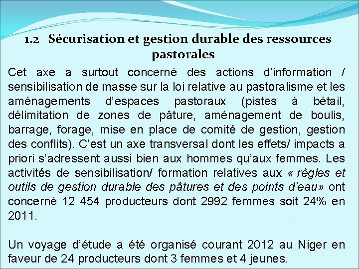 1. 2 Sécurisation et gestion durable des ressources pastorales Cet axe a surtout concerné