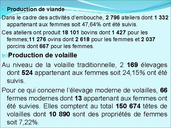  • Production de viande Dans le cadre des activités d’embouche, 2 796 ateliers