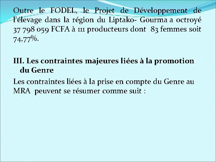 Outre le FODEL, le Projet de Développement de l’élevage dans la région du Liptako-