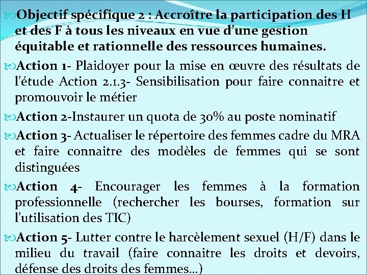  Objectif spécifique 2 : Accroître la participation des H et des F à