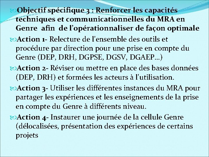  Objectif spécifique 3 : Renforcer les capacités techniques et communicationnelles du MRA en