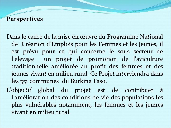 Perspectives Dans le cadre de la mise en œuvre du Programme National de Création