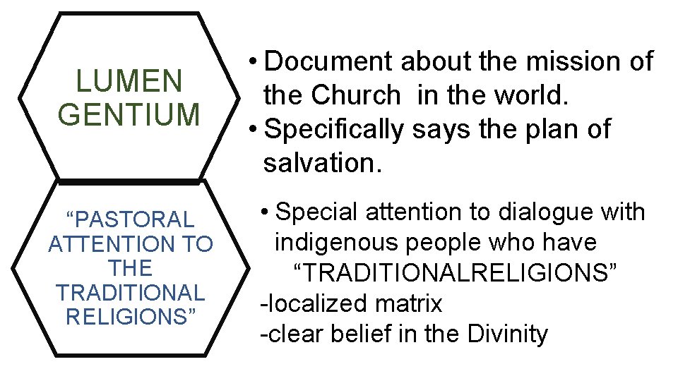 LUMEN GENTIUM “PASTORAL ATTENTION TO THE TRADITIONAL RELIGIONS” • Document about the mission of
