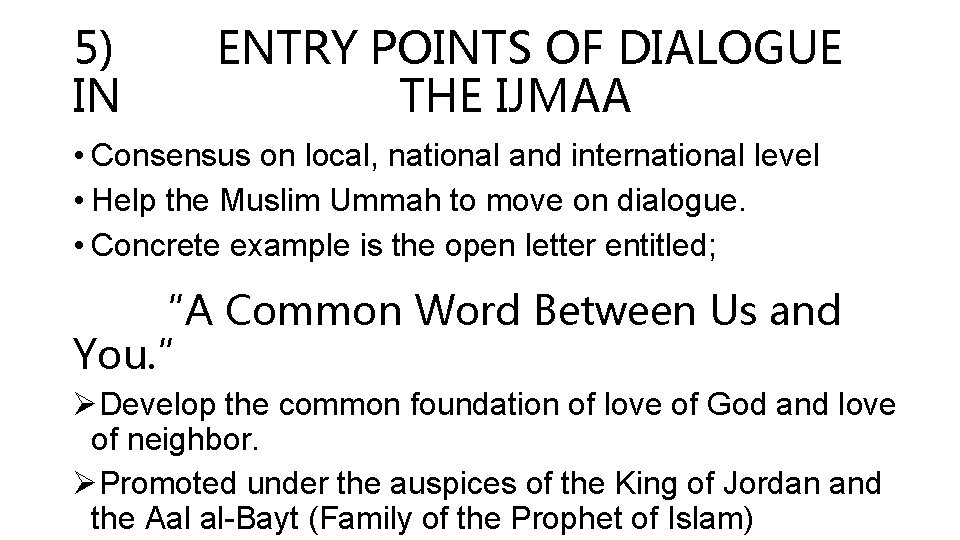 5) IN ENTRY POINTS OF DIALOGUE THE IJMAA • Consensus on local, national and