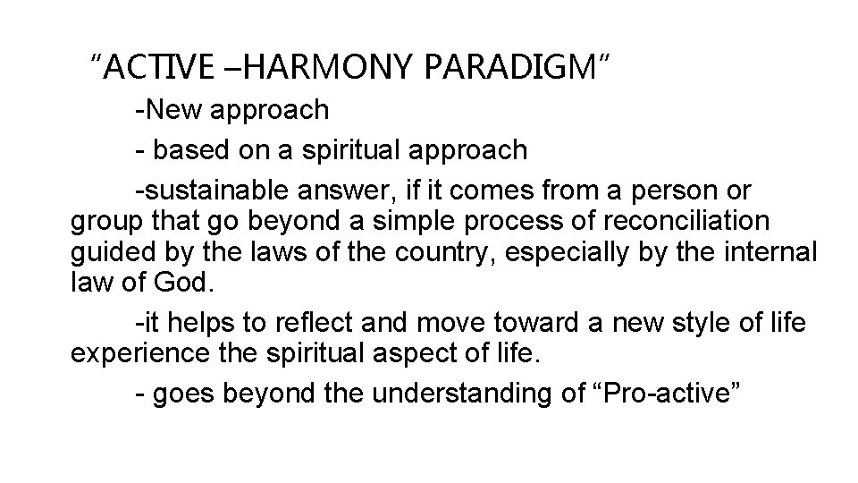 “ACTIVE –HARMONY PARADIGM” -New approach - based on a spiritual approach -sustainable answer, if