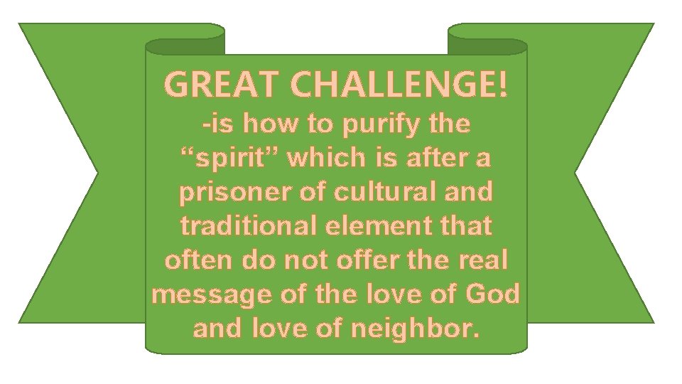 GREAT CHALLENGE! -is how to purify the “spirit” which is after a prisoner of