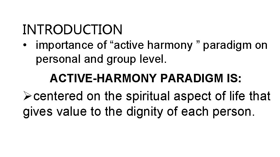 INTRODUCTION • importance of “active harmony ” paradigm on personal and group level. ACTIVE-HARMONY