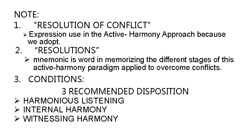 NOTE: 1. “RESOLUTION OF CONFLICT” Ø Expression we adopt. use in the Active- Harmony