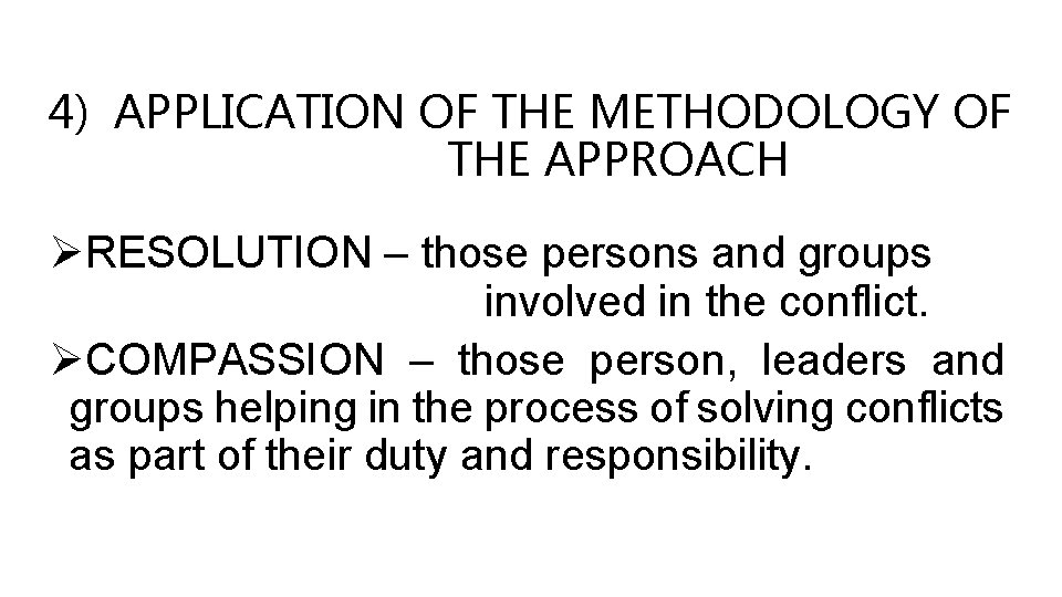 4) APPLICATION OF THE METHODOLOGY OF THE APPROACH ØRESOLUTION – those persons and groups