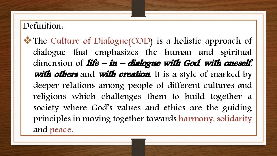Definition: v The Culture of Dialogue(COD) is a holistic approach of dialogue that emphasizes