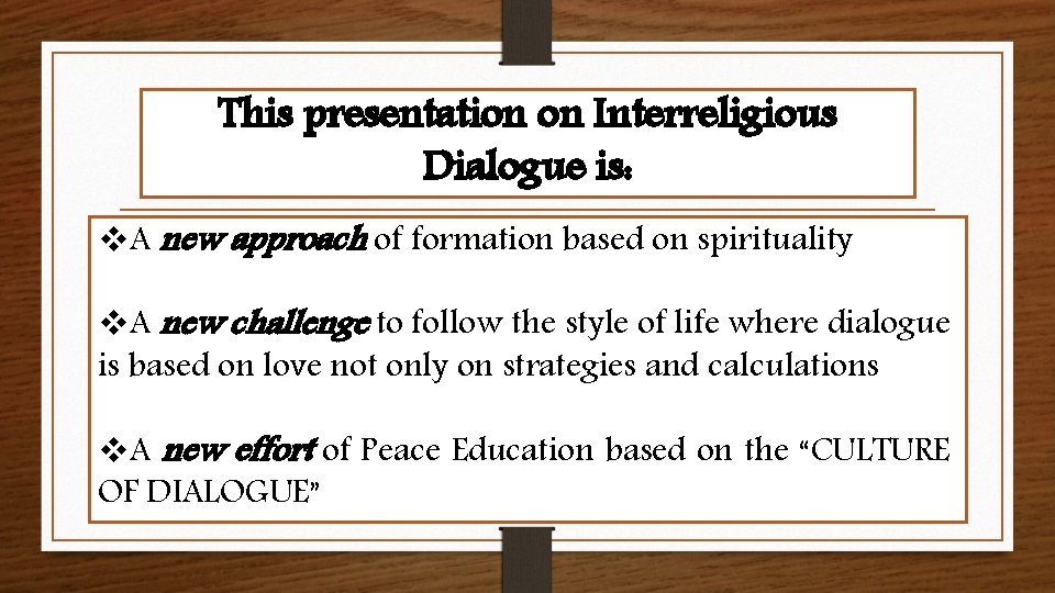 This presentation on Interreligious Dialogue is: v. A new approach of formation based on