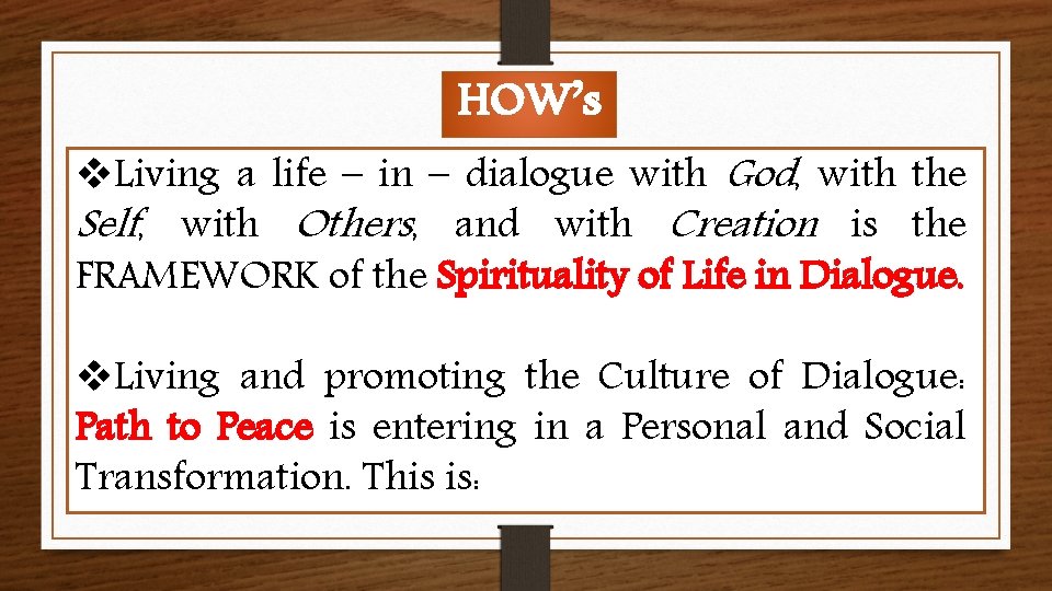 HOW’s v. Living a life – in – dialogue with God, with the Self,