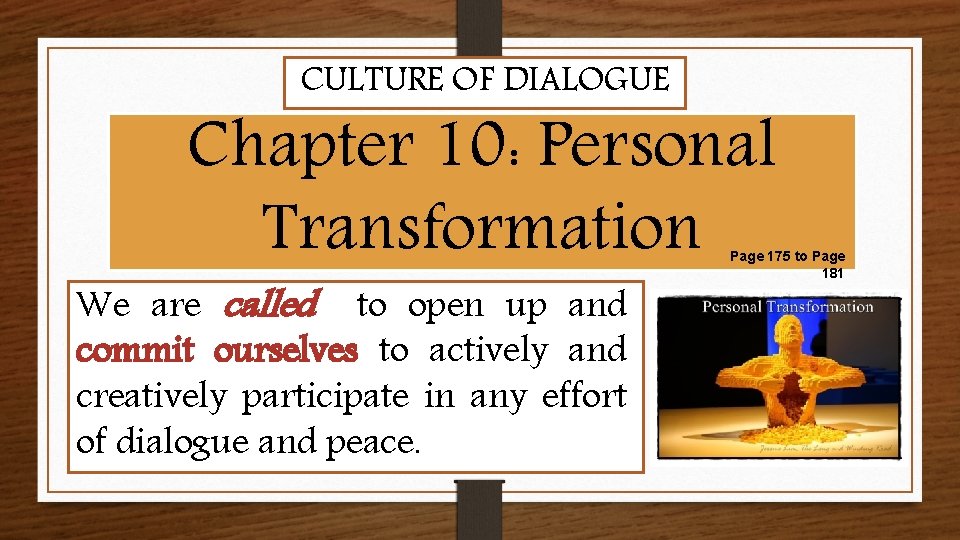 CULTURE OF DIALOGUE Chapter 10: Personal Transformation We are called to open up and