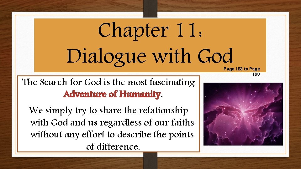 Chapter 11: Dialogue with God The Search for God is the most fascinating Adventure